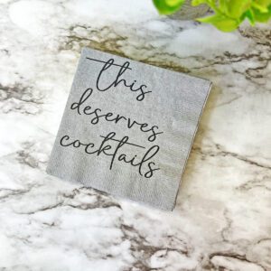 This deserves Cocktails - Cocktail Napkins