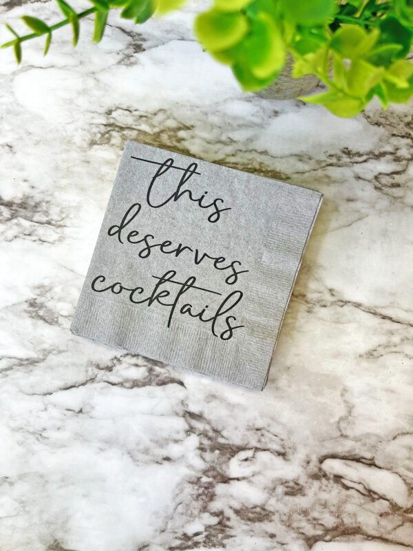 This deserves Cocktails - Cocktail Napkins