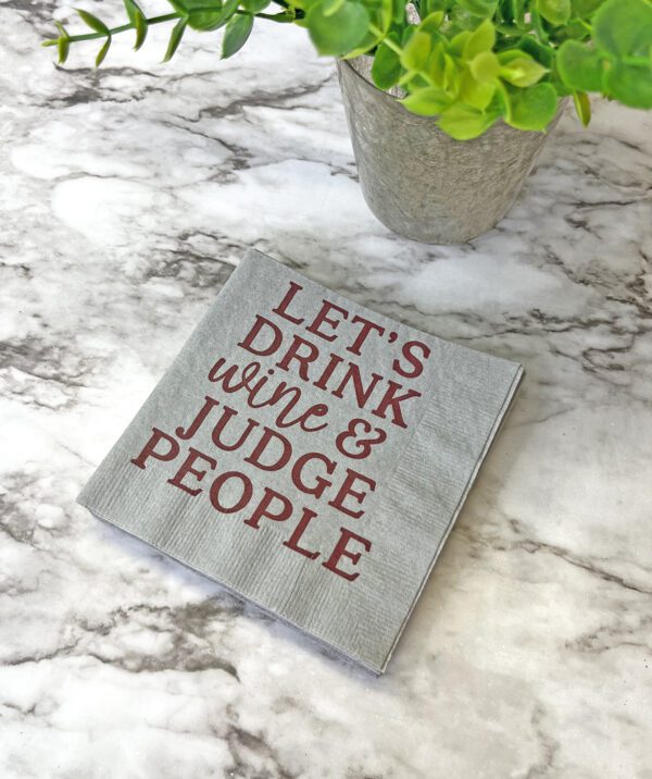 Wine Cocktail Napkins - Let's drink wine and judge people