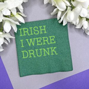 Irish I were drunk St Patricks Day - Cocktail Napkins