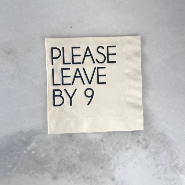 Please leave by 9 | Funny Cocktail Napkins